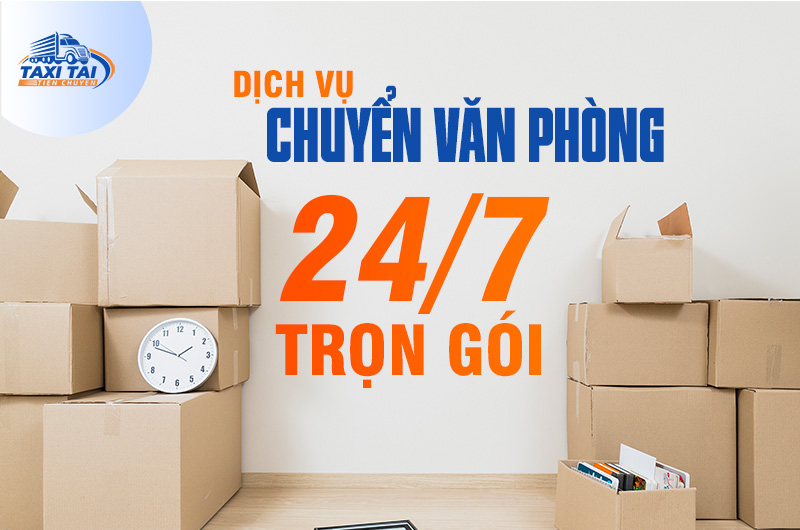 Dịch Vụ Chuyển Văn Phòng Tại Taxi Tải Tiện Chuyến