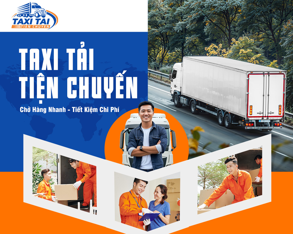Taxi tải tiện chuyến chở hàng nhanh , tiết kiệm chi phí
