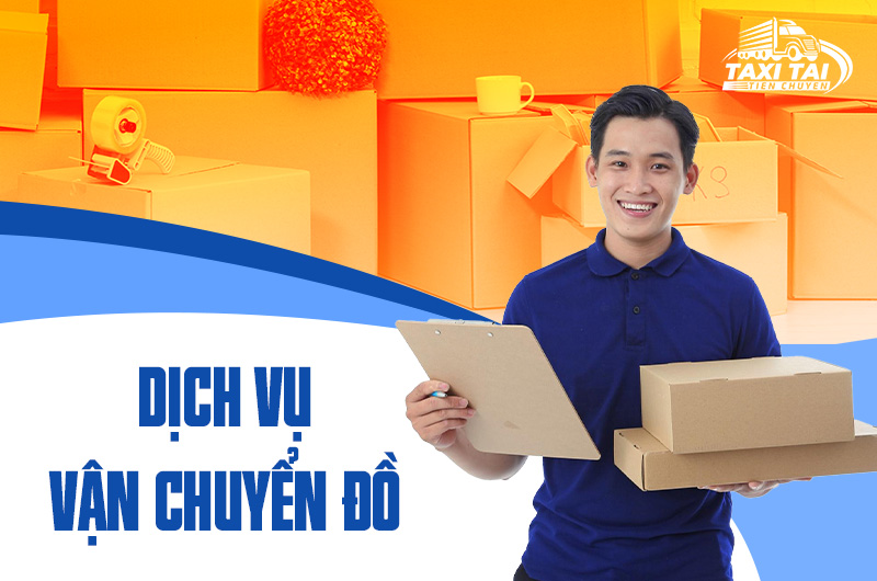 Dịch Vụ Vận Chuyển Đồ Tại Taxi Tải Tiện Chuyến