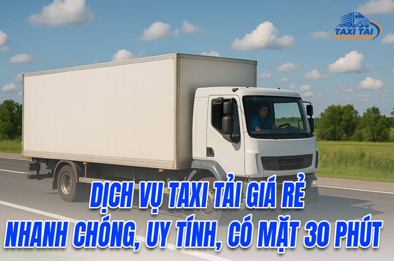 Dịch Vụ Taxi Tải Giá Rẻ